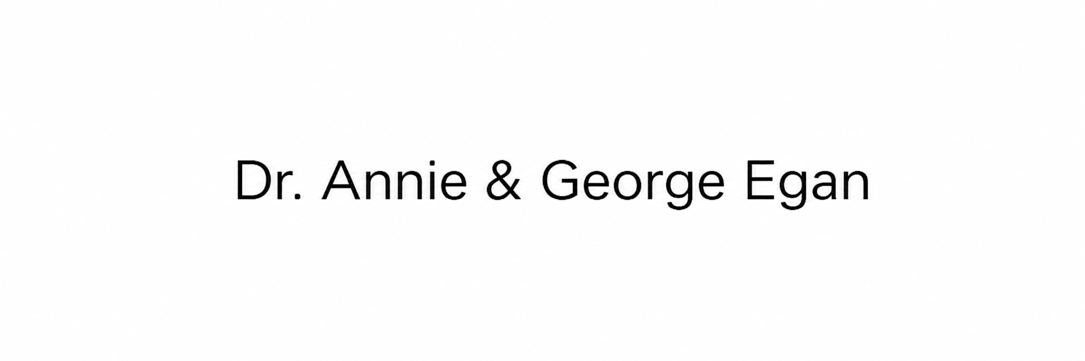 Dr. Annie and George Egan