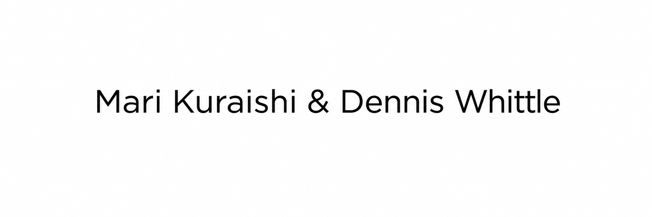 Mari Kuraishi and Dennis Whittle
